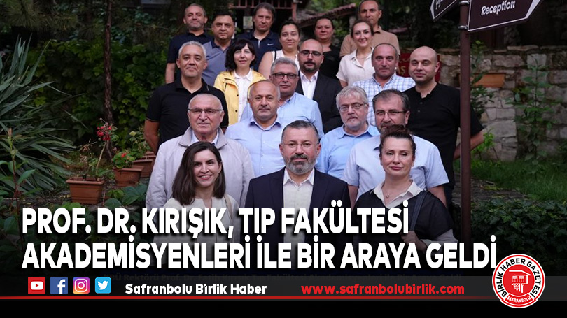 Prof. Dr. Kırışık, Tıp Fakültesi Akademisyenleri ile Bir Araya Geldi