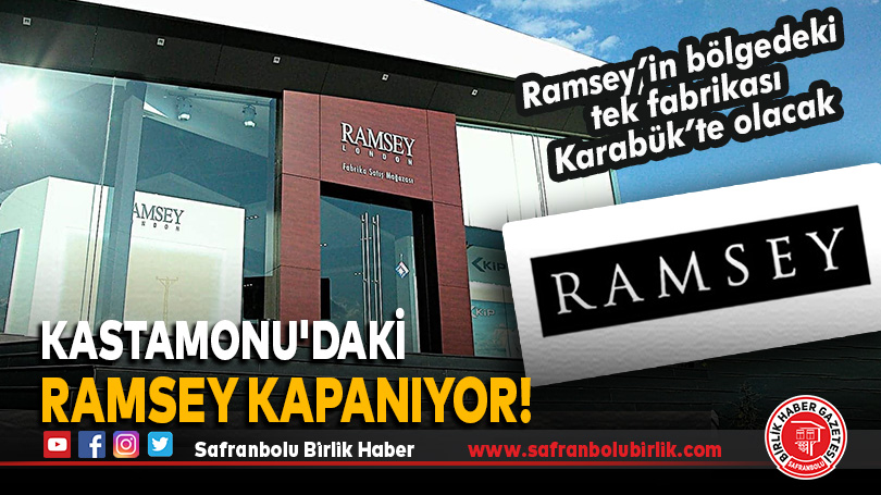 Kastamonu’daki Ramsey Kapanıyor!