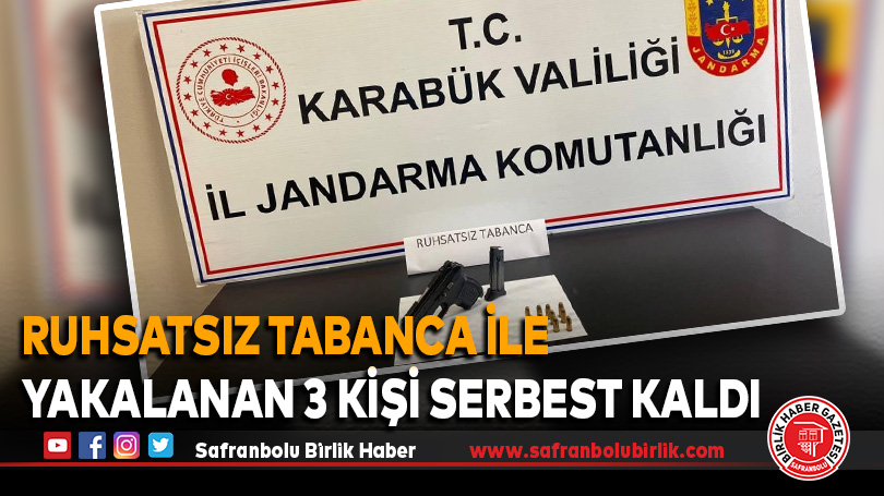 Ruhsatsız tabanca ile yakalanan 3 kişi serbest kaldı