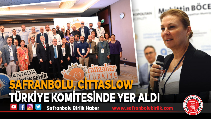 Safranbolu, Cittaslow Türkiye Komitesinde Yer Aldı