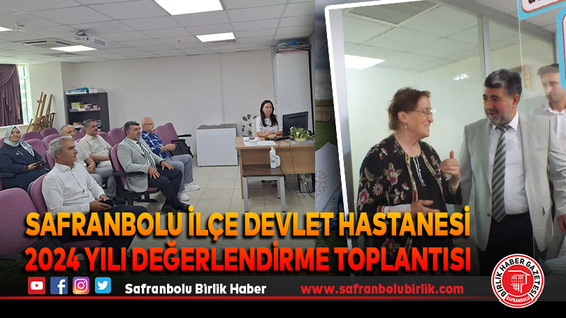 Safranbolu İlçe Devlet Hastanesi 2024 Yılı Değerlendirme Toplantısı