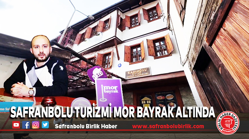 Safranbolu Turizmi Mor Bayrak Altında