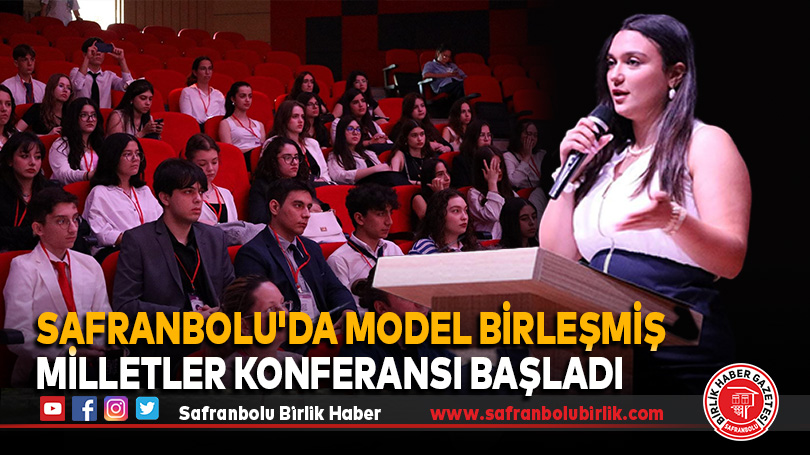 Safranbolu’da Model Birleşmiş Milletler Konferansı Başladı