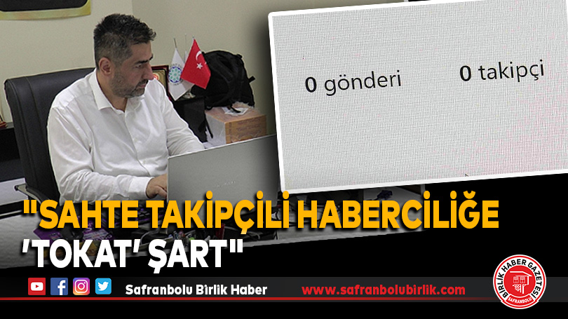 “Sahte takipçili haberciliğe ’tokat’ şart”
