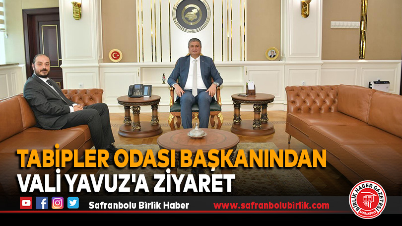 Karabük Tabipler Odası Başkanından Vali Yavuz’a ziyaret