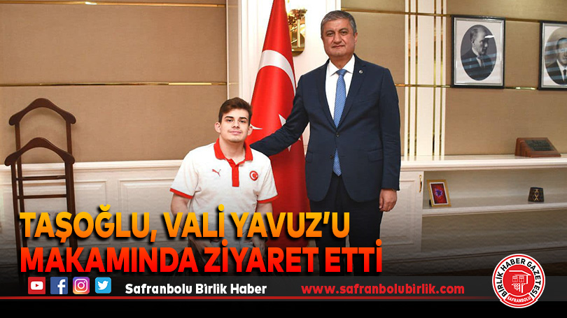 Taşoğlu, Yavuz’u Makamında Ziyaret Etti