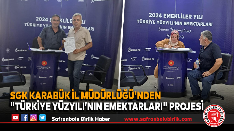SGK Karabük İl Müdürlüğü’nden “Türkiye Yüzyılı’nın Emektarları” Projesi