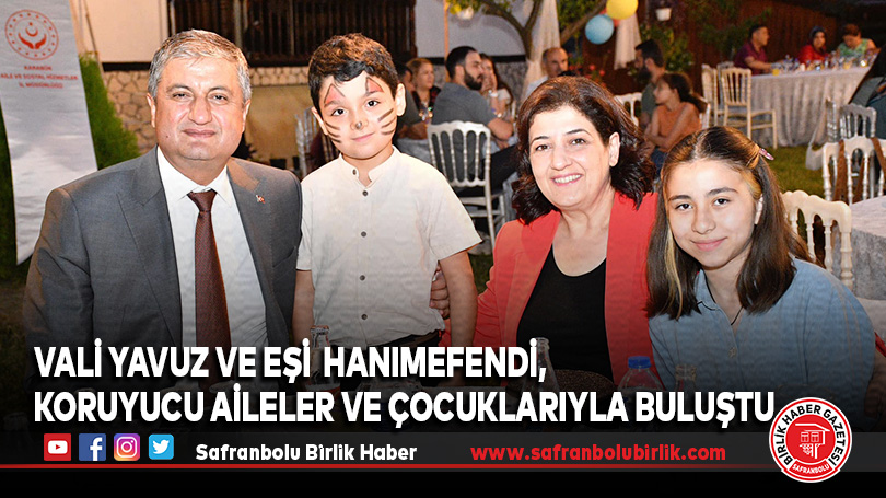 Vali Mustafa Yavuz ve Eşi Süreyya Yavuz Hanımefendi, Koruyucu Aileler ve Çocuklarla Buluştu