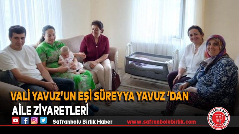 Vali Eşinden Aile Ziyaretleri