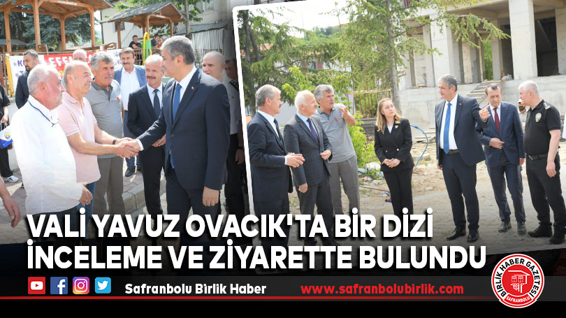 Vali Yavuz Ovacık’ta bir dizi inceleme ve Ziyarette Bulundu