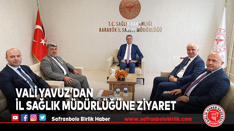Vali Yavuz’dan  İl Sağlık Müdürlüğüne Ziyaret