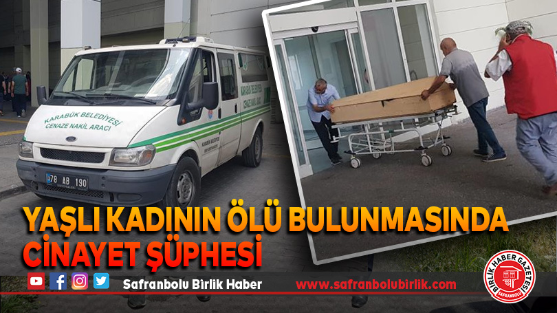 Yaşlı kadının ölü bulunmasında cinayet şüphesi