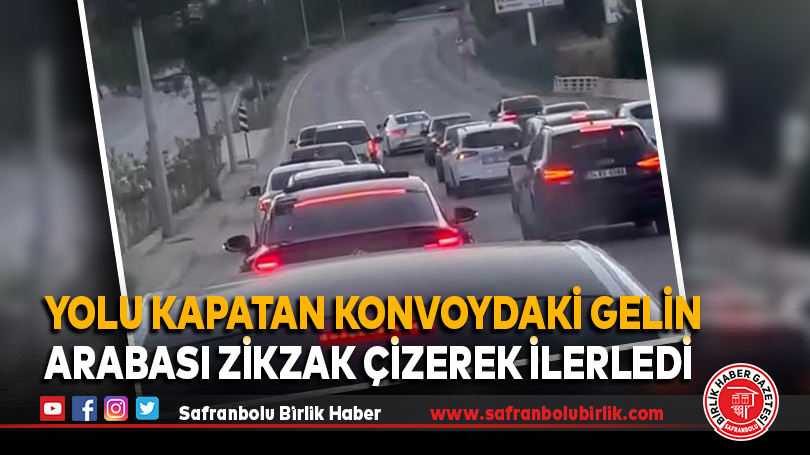 Yolu kapatan konvoydaki gelin arabası zikzak çizerek ilerledi