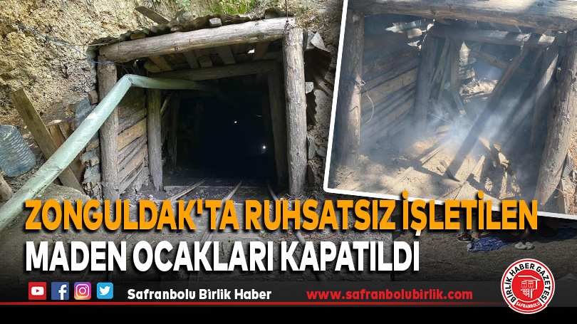 Zonguldak’ta ruhsatsız işletilen maden ocakları kapatıldı
