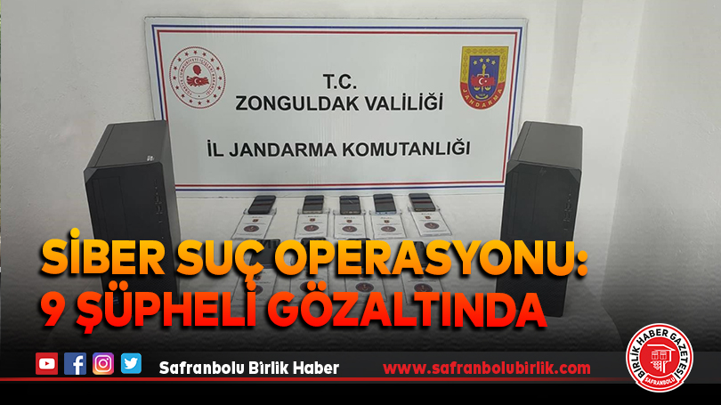 Zonguldak’ta siber suç operasyonu: 9 şüpheli gözaltında