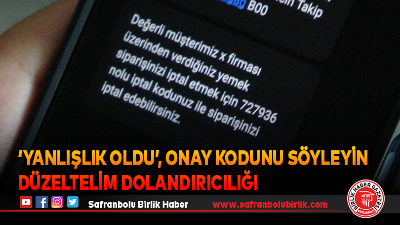 ‘Yanlışlık oldu’, onay kodunu söyleyin düzeltelim oyunu ile dolandırıcılığa dikkat