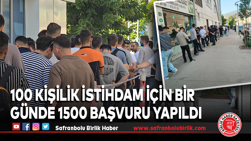100 kişilik istihdam için bir günde 1500 başvuru yapıldı