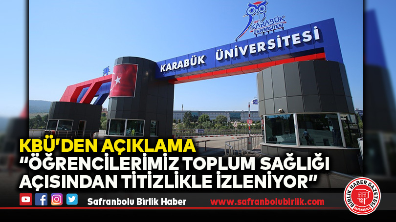 KBÜ, “ÖĞRENCİLERİMİZ TOPLUM SAĞLIĞI AÇISINDAN TİTİZLİKLE İZLENİYOR”