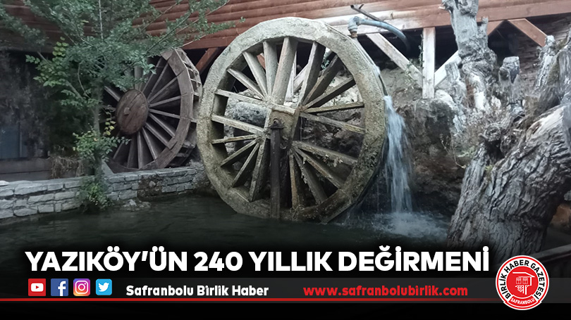 Yazıköy’ün 240 Yıllık Değirmeni        