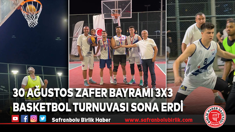 30 Ağustos Zafer Bayramı 3×3 Basketbol Turnuvası Sona Erdi