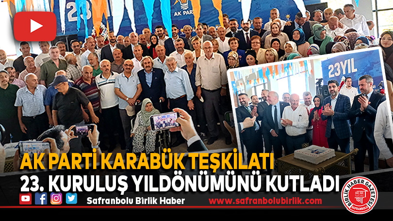 AK Parti Karabük Teşkilatı 23. Kuruluş Yıldönümünü Kutladı