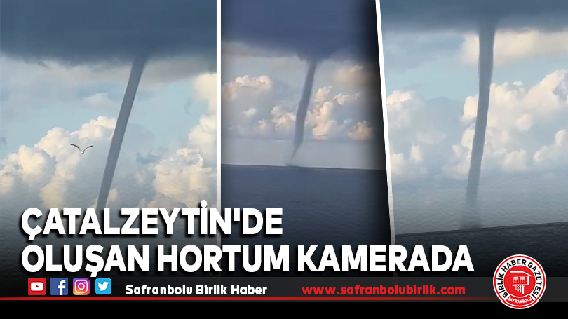 Çatalzeytin’de oluşan hortum kamerada
