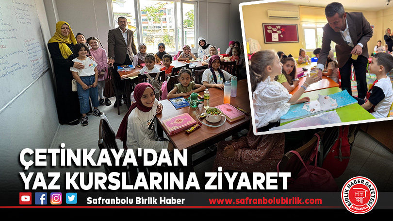 Çetinkaya’dan Yaz Kurslarına Ziyaret