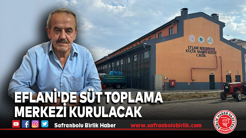 Eflani’de süt toplama merkezi kurulacak