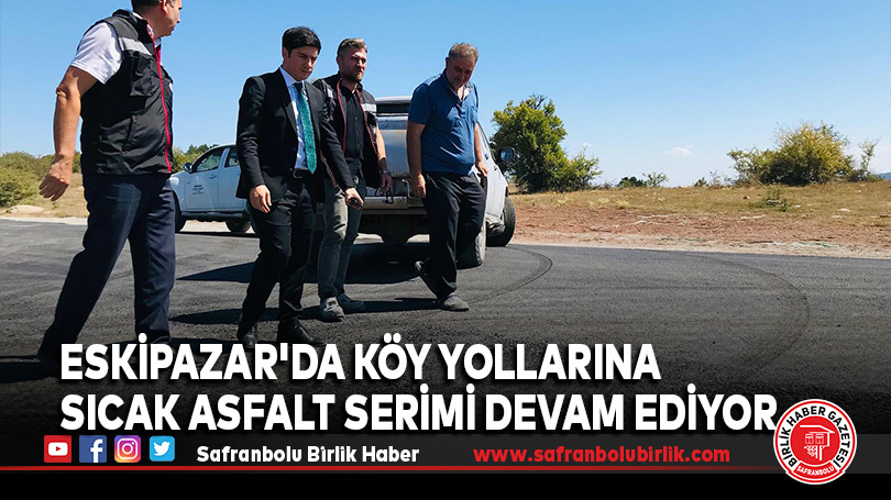 Eskipazar’da Köy Yollarına Sıcak Asfalt Serimi Devam Ediyor