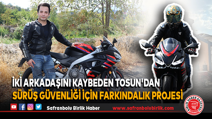 İki Arkadaşını Kaybeden Tosun’dan Sürüş Güvenliği İçin Farkındalık Projesi