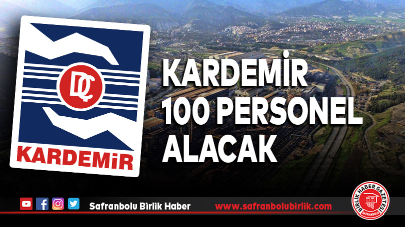 KARDEMİR 100 personel alacak
