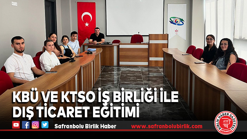 KBÜ ve KTSO İş Birliği ile Dış Ticaret Eğitimi