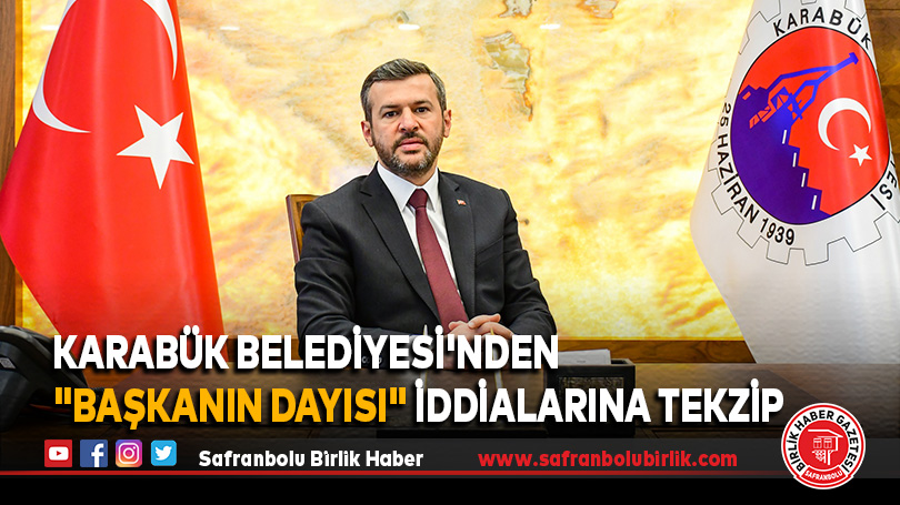 Karabük Belediyesi’nden “Başkanın Dayısı” İddialarına Tekzip