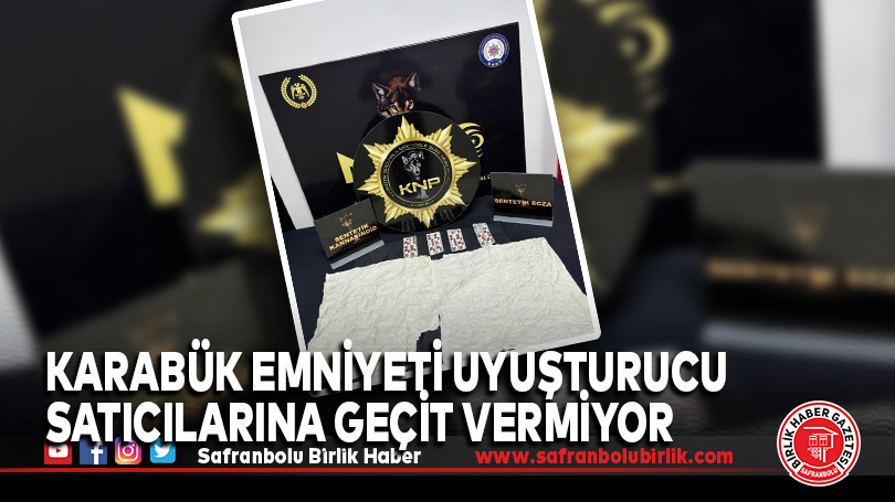 Karabük Emniyeti Uyuşturucu Satıcılarına Geçit Vermiyor