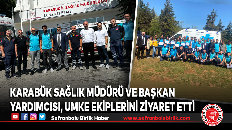 Karabük Sağlık Müdürü ve Başkan Yardımcısı, UMKE Ekiplerini Ziyaret Etti