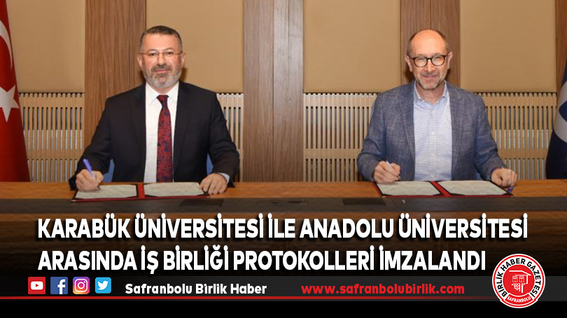 Karabük Üniversitesi ile Anadolu Üniversitesi Arasında İş Birliği Protokolleri İmzalandı