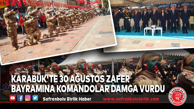 Karabük’te 30 Ağustos Zafer Bayramına komandolar damga vurdu