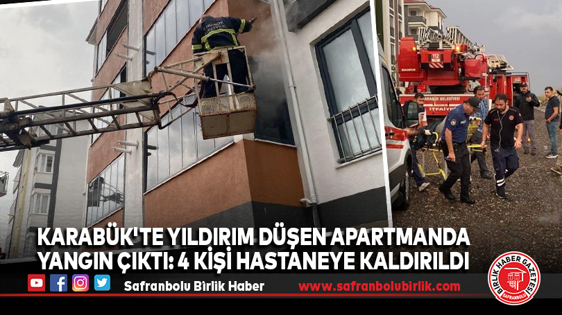 Karabük’te Yıldırım Düşen Apartmanda Yangın Çıktı: 4 Kişi Hastaneye Kaldırıldı