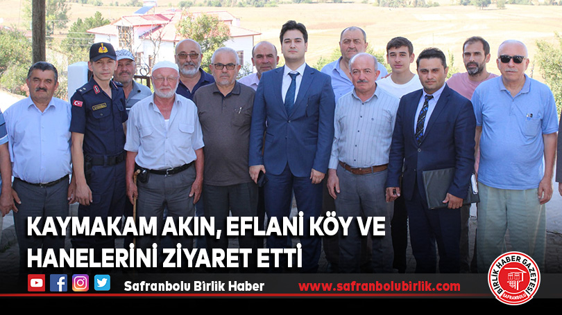 Kaymakam Akın, Eflani Köy ve Hanelerini Ziyaret Etti