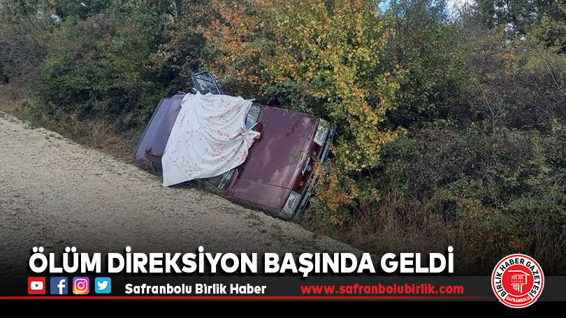 Ölüm Direksiyon Başında Geldi