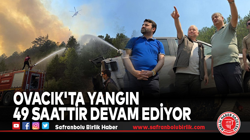 Ovacık’taki Orman Yangını 49 Saatte Hâlâ Kontrol Altında Değil