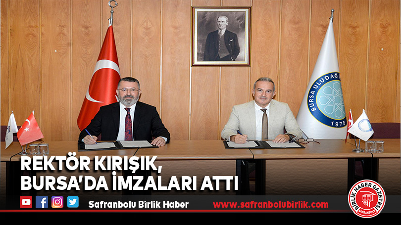 Rektör Kırışık, Bursa’da İmzaları Attı