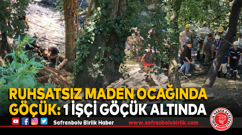 Ruhsatsız maden ocağında göçük: 1 işçi göçük altında