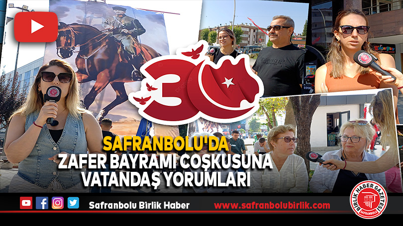 Safranbolu’da 30 Ağustos Zafer Bayramı: Vatandaşlar Duygularını Paylaştı