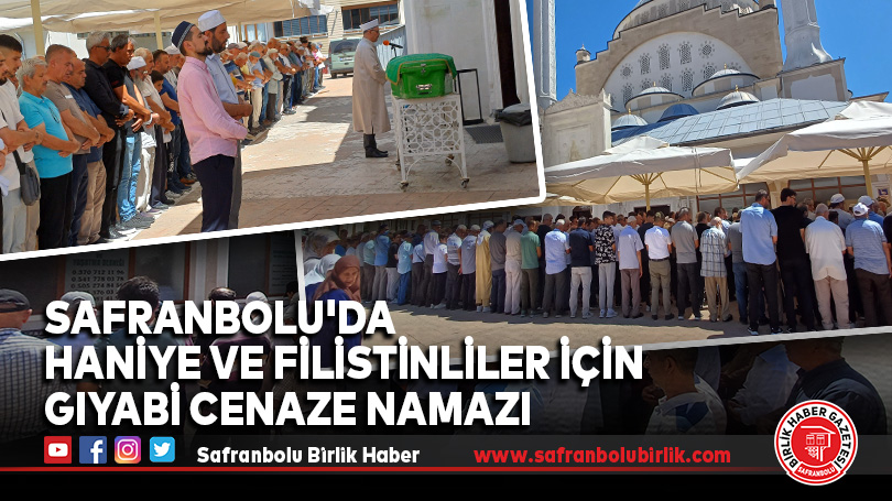 Safranbolu’da  Haniye ve Filistinliler için gıyabi cenaze namazı