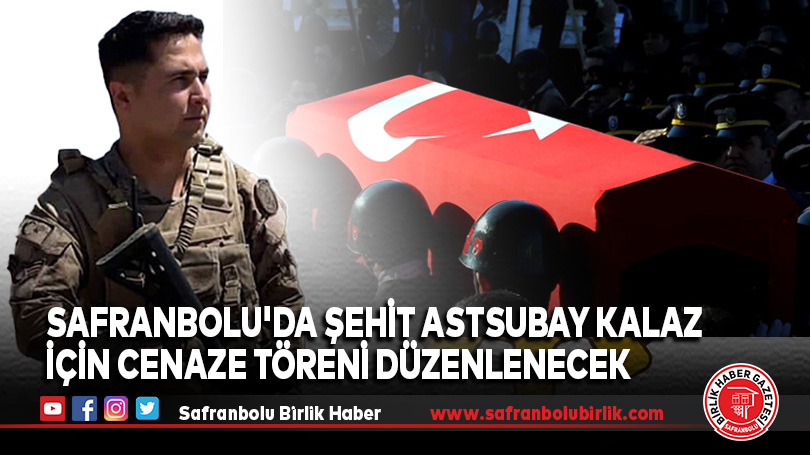 Safranbolu’da Şehit Astsubay Kalaz İçin Cenaze Töreni Düzenlenecek