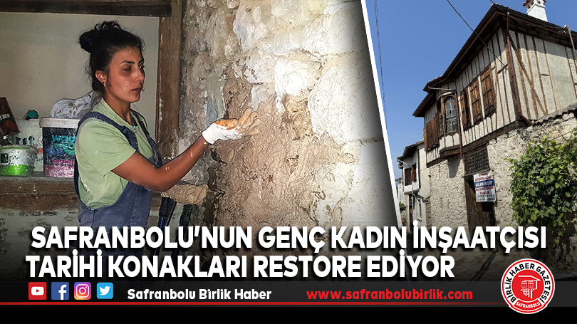 Safranbolu’nun Genç Kadın İnşaatçısı Tarihi Konakları Restore Ediyor
