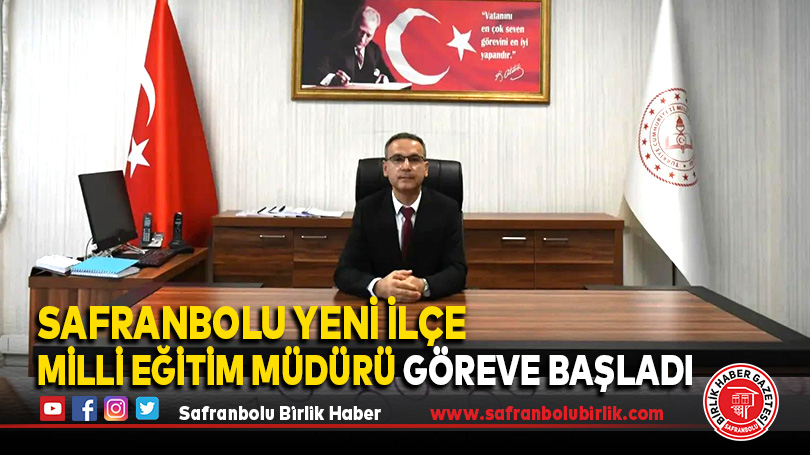 Safranbolu’nun Yeni İlçe Milli Eğitim Müdürü Şevket Küçükzoroğlu Göreve Başladı