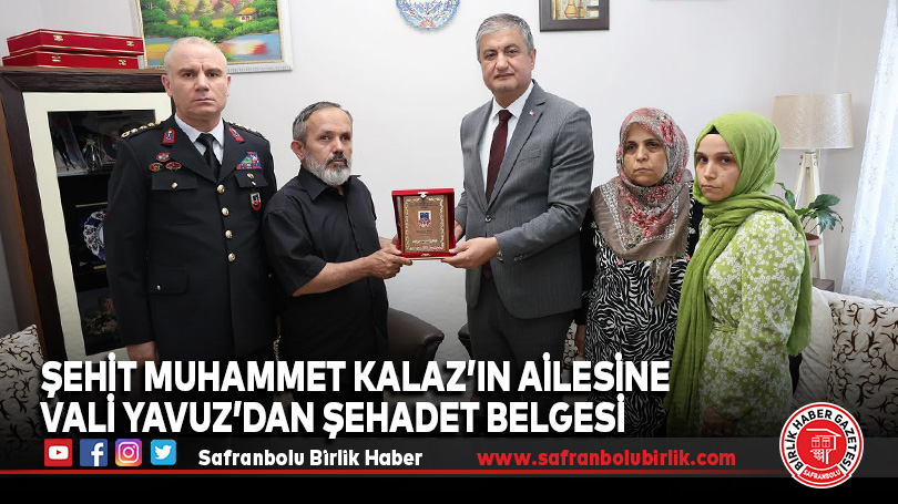 Şehit Muhammet Kalaz’ın Ailesine Vali Yavuz’dan Şehadet Belgesi