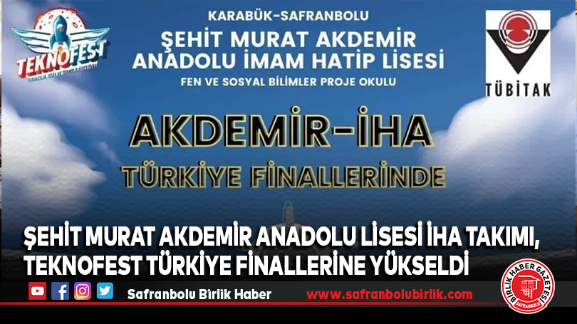 Şehit Murat Akdemir Anadolu Lisesi İHA Takımı, TEKNOFEST Türkiye Finallerine Yükseldi